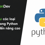 Tìm hiểu các loại dữ liệu trong Python từ cơ bản đến nâng cao